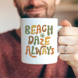 Beach Daze Always Cannabis Coffee Mug