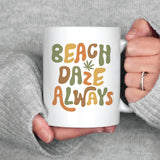 Beach Daze Always Cannabis Coffee Mug