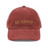 Be Happy Corduroy Hat